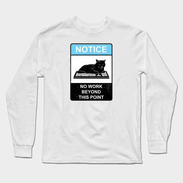 No Work Cat Sign Long Sleeve T-Shirt by CCDesign